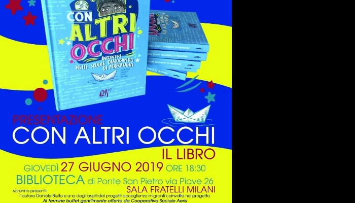 "Con altri occhi" presso la biblioteca di Ponte San Pietro, Via Piave 26 - Sala Fratelli Milani - Giovedì 27 giugno 2019 ore 18,30