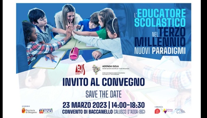 CONVEGNO L'EDUCATORE SCOLASTICO NEL TERZO MILLENNIO: NUOVI PARADIGMI - Giovedì 23 marzo 2023 - Convento di Baccanello, Calusco d'Adda (BG)
